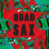 QUAD SAX – Quad Sax