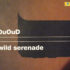 DuOuD – Wild Serenade