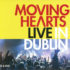 MOVING HEARTS – Live in Dublin