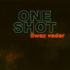 ONE SHOT – Ewaz Vader