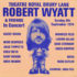 Robert WYATT & Friends – Theatre Royal Drury Lane 8th September 1974