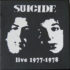 SUICIDE – Live 1977-1978